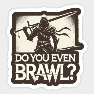 Do You Even Brawl Sticker